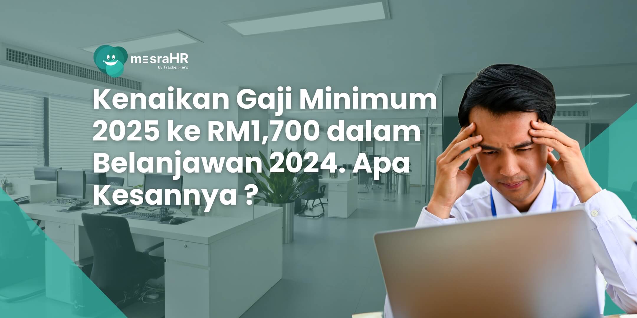Kenaikan Gaji Minimum 2025 ke RM1,700 dalam Belanjawan 2024 – Apa Kesannya?