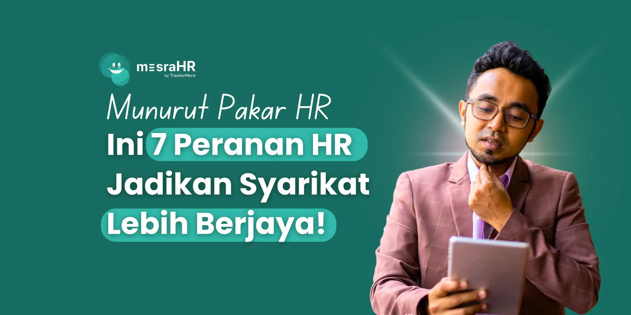 Menurut Pakar HR, Ini 7 Peranan HR Jadikan Syarikat Lebih Berjaya!