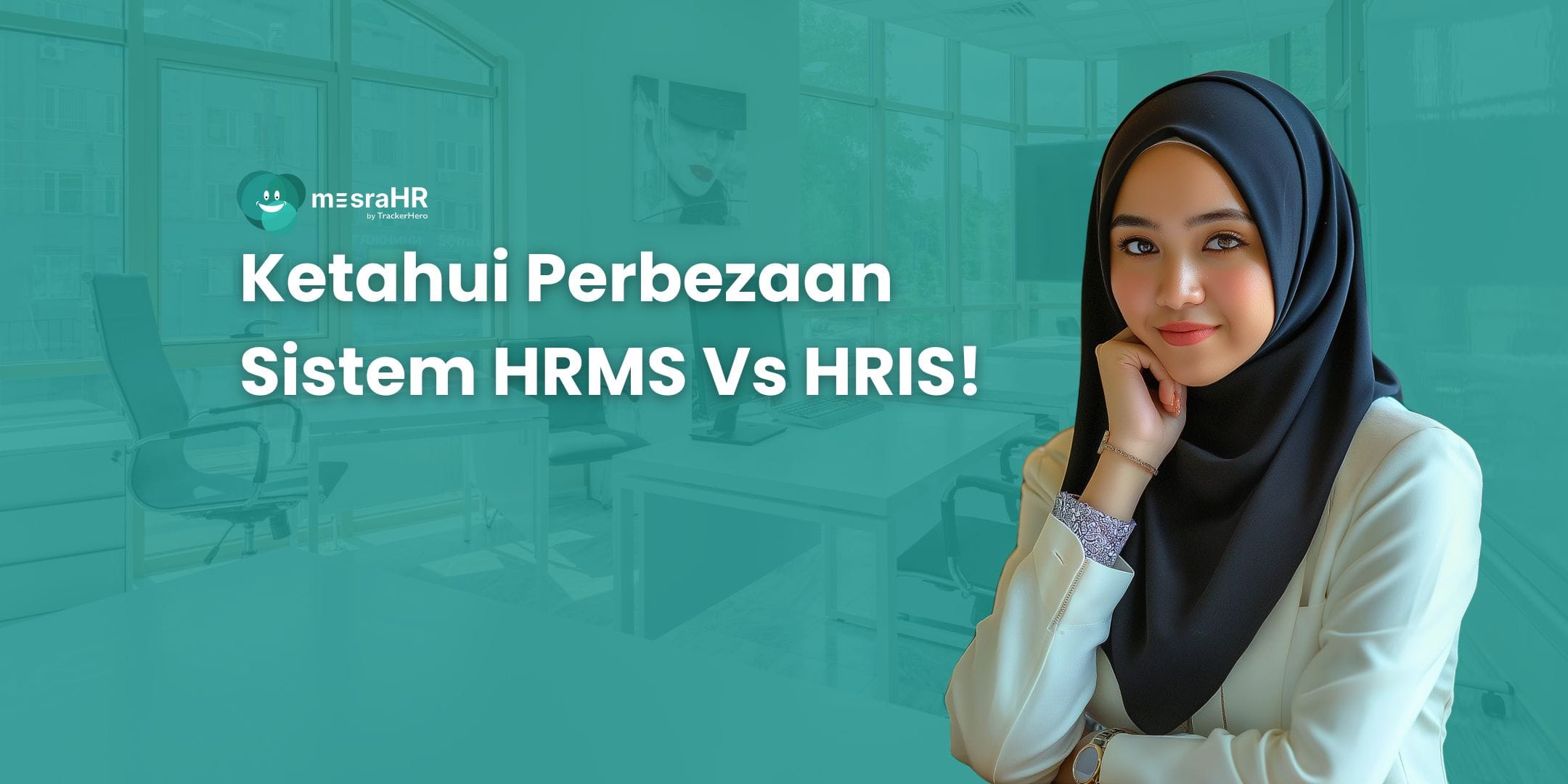 Ketahui Perbezaan Sistem HRMS vs HRIS ?