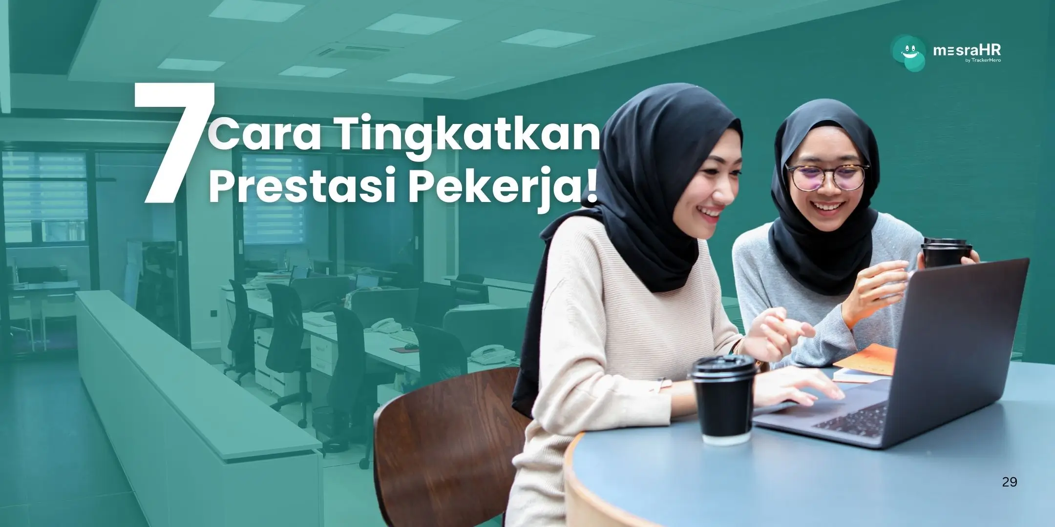 7 Cara Tingkatkan Prestasi Pekerja untuk Produktiviti Maksimum