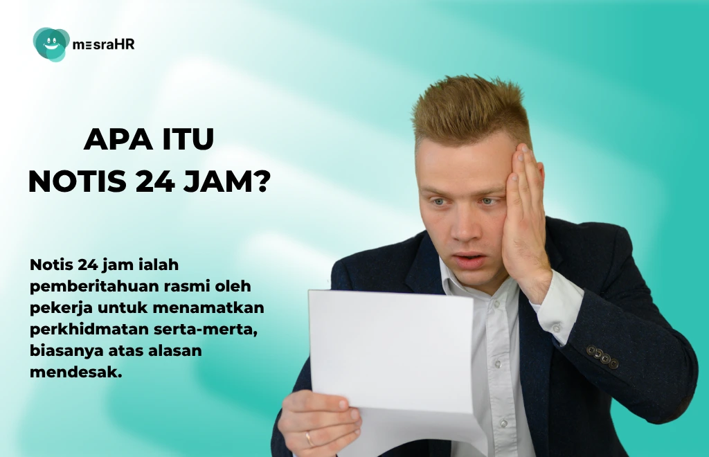 Apa Itu Notis 24 Jam - mesraHR