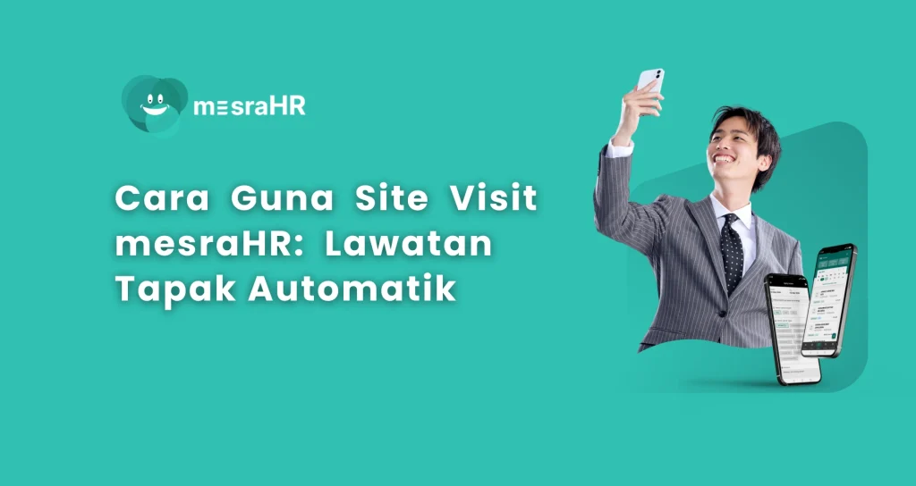 Cara Guna Feature Site Visit mesraHR