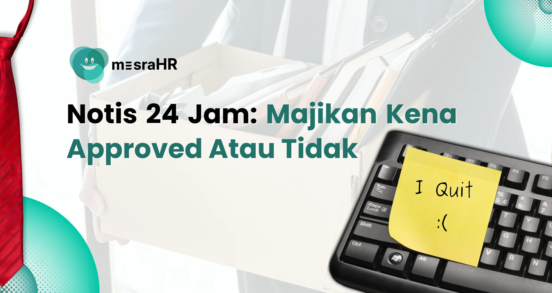 Notis 24 Jam: Majikan Kena Approved Atau Tidak
