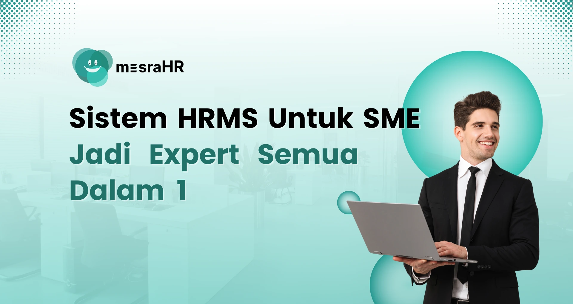 Sistem HRMS Untuk SME: Jadi Expert Semua Dalam 1