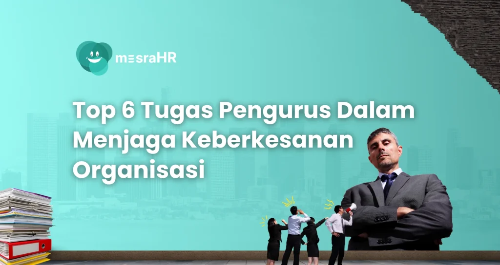 Top 6 Tugas Pengurus - mesraHR