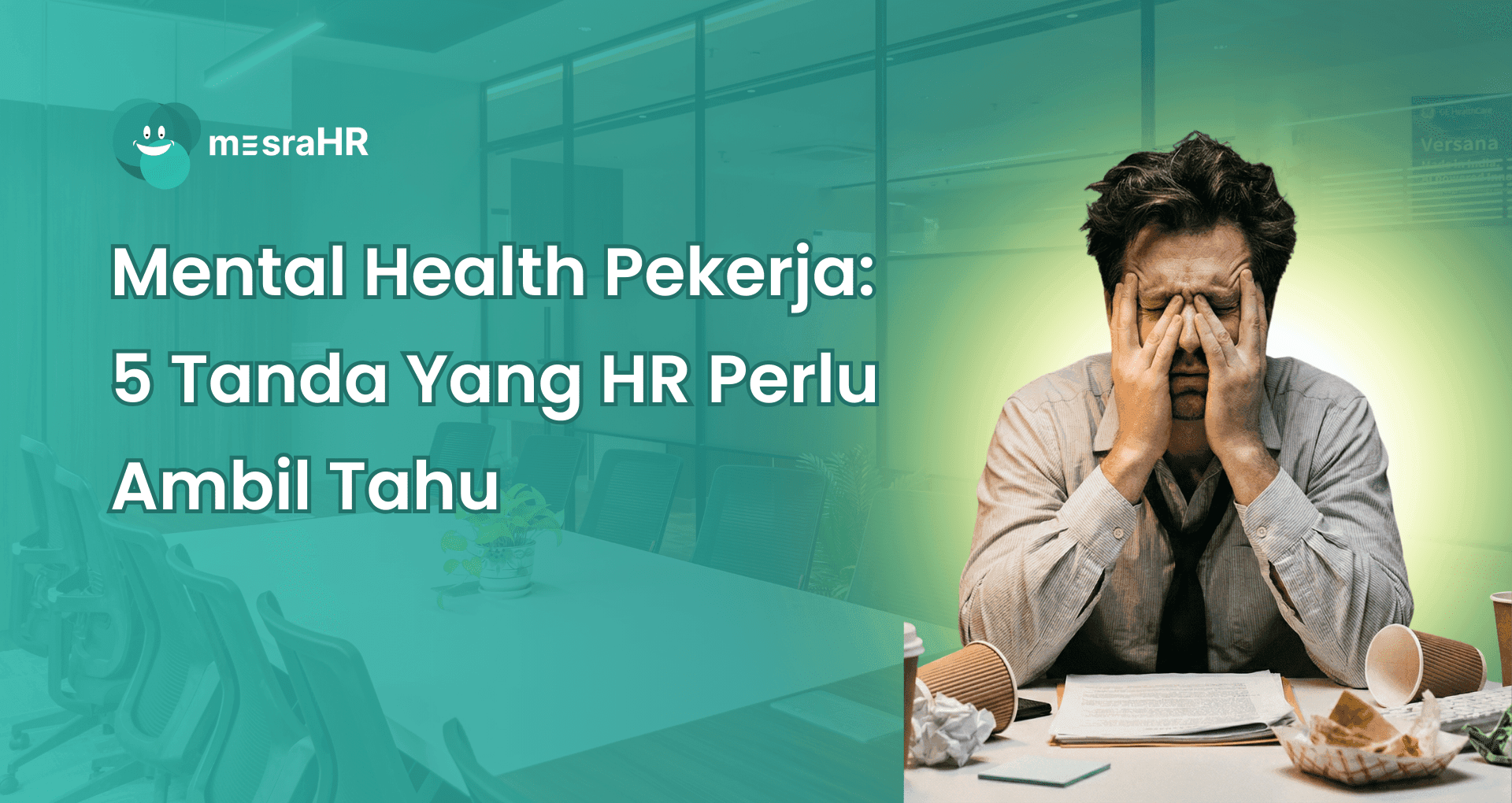 Mental Health Pekerja: 5 Tanda Penting Yang HR Wajib Ambil Tahu