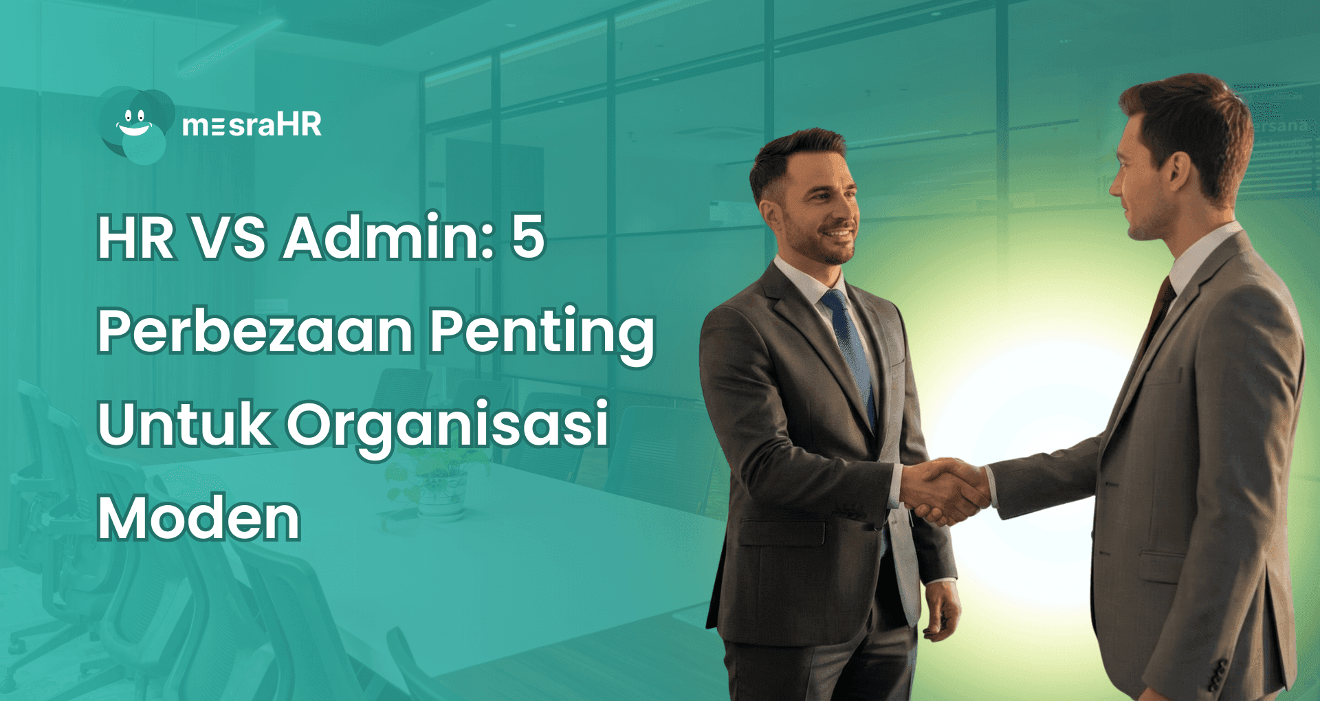 HR vs Admin: 5 Perbezaan Penting Untuk Organisasi Moden