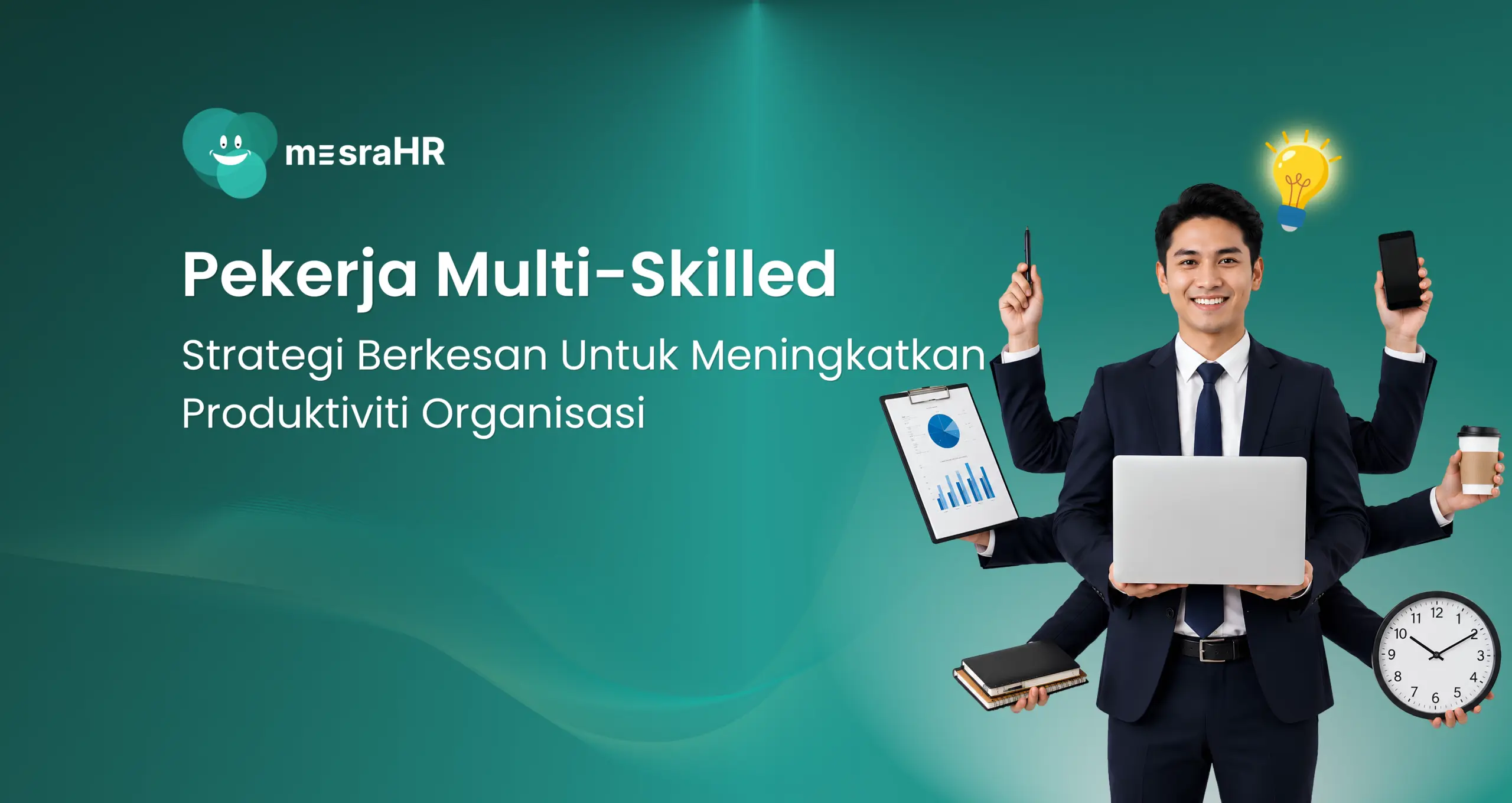 Pekerja Multi-Skilled: 7 Strategi Berkesan Untuk Meningkatkan Produktiviti Organisasi